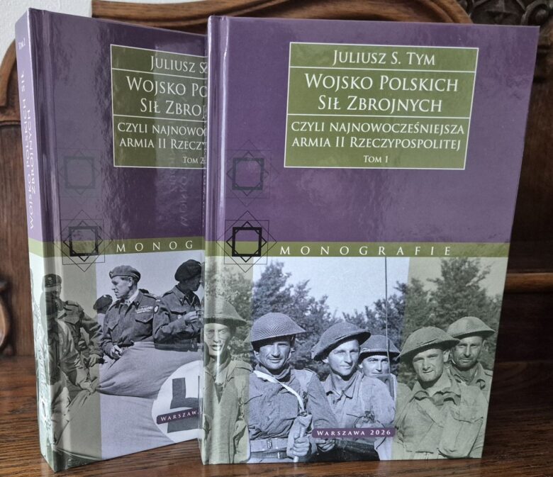 Wojsko Polskich Sił Zbrojnych. O najnowszej książce Juliusza S. Tyma