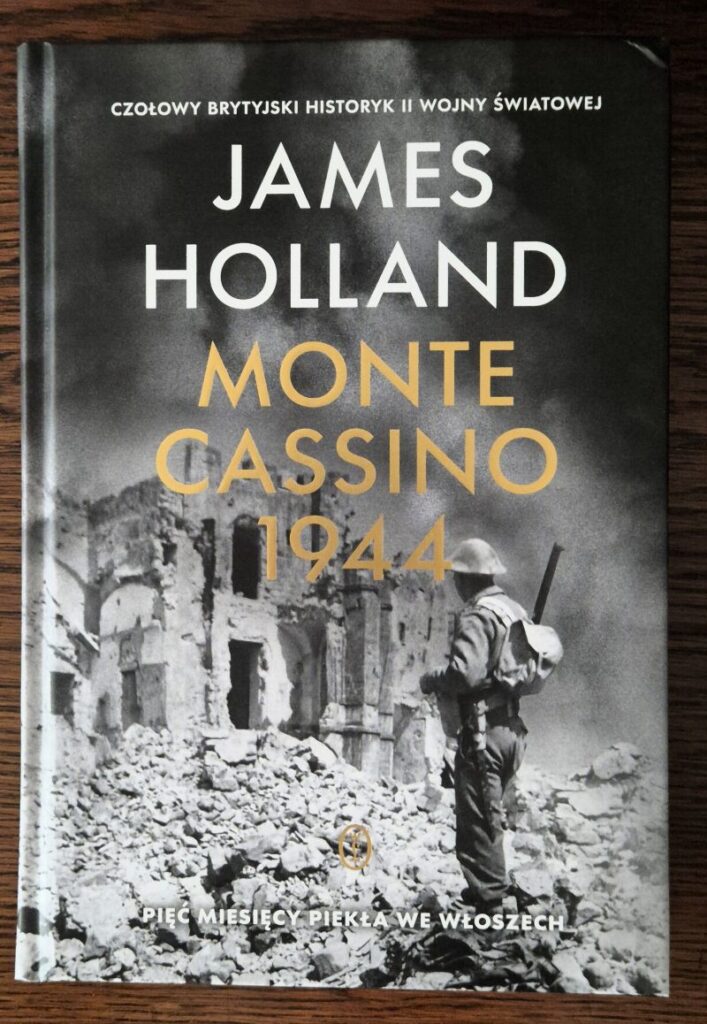 „Monte Cassino 1944” – refleksje po lekturze książki Jamesa Hollanda. Wydawnictwo Literackie 2026