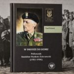 Płk Stanisław Wyskota-Zakrzewski. Biografia „W drodze do domu” Pawła Politowskiego, Wydawnictwo IPN