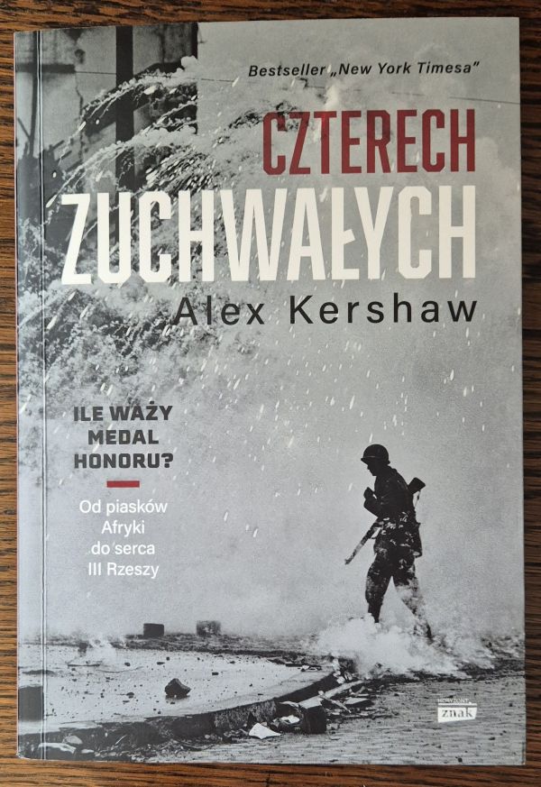 Czterech zuchwałych. Od piasków Afryki do serca III Rzeszy” Alex Kershaw